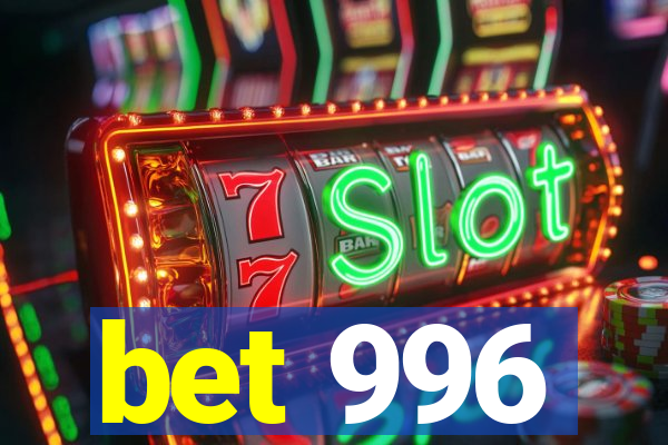 bet 996
